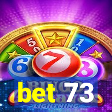 bet 73